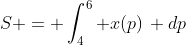 S = \int_{4}^{6} x(p)\, dp