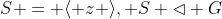 S = \langle z \rangle, S \lhd G