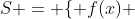 S = \lbrace f(x) ~| ~3f(0)+f'(0) = 0 \rbrace 