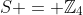 S = \mathbb{Z}_4