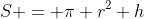 S = \pi r^2 h