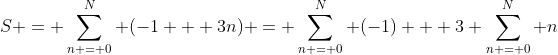 S = \sum_{n = 0}^N (-1 + 3n) = \sum_{n = 0}^N (-1) + 3 \sum_{n = 0}^N n