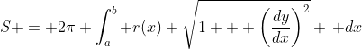 S = 2\pi \int_a^b r(x) \sqrt{1 + \left(\frac{dy}{dx}\right)^2} \, dx