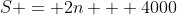 S = 2n + 4000
