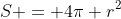 S = 4\pi r^2
