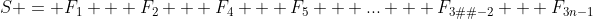 [Image: png.latex?S%20=%20F_{1}%20+%20F_{2}%20+%...20F_{3n-1}]