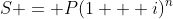 S = P(1 + i)^n