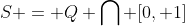 S = Q \bigcap [0, 1]