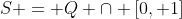 S = Q \cap [0, 1]