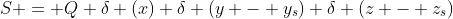 S = Q \delta (x) \delta (y - y_s) \delta (z - z_s)