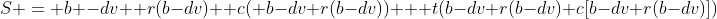 S = b -dv +r(b-dv)+ c( b-dv+r(b-dv)) + t(b-dv+r(b-dv)+c[b-dv+r(b-dv)])
