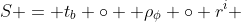 S = t_b \circ  \rho_{\phi} \circ r^i 