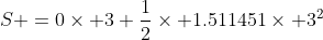 S =0\times 3+\frac{1}{2}\times 1.511451\times 3^2