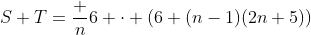 S+T=\frac n6 \cdot (6+(n-1)(2n+5))