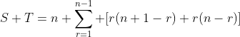 S+T=n+\sum_{r=1}^{n-1} [r(n+1-r)+r(n-r)]