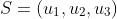 S=(u_1,u_2,u_3)