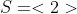 S=<2>