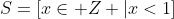 S=[x\in Z+|x<1]