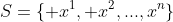 S=\{ x^1, x^2,...,x^n\}