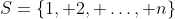 S=\{1, 2, \ldots, n\}