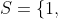 S=\{1,~0001,~0000001,~0000000001,\cdots\}