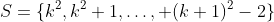 S=\{k^2,k^2+1,\dots, (k+1)^2-2\}
