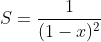 S=\frac{1}{(1-x)^2}