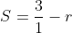S=\frac{3}{1}-r