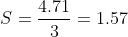 S=\frac{4.71}{3}=1.57