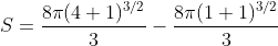 S=\frac{8\pi(4+1)^{3/2}}{3}-\frac{8\pi(1+1)^{3/2}}{3}