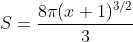 S=\frac{8\pi(x+1)^{3/2}}{3}