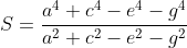 S=\frac{a^4+c^4-e^4-g^4}{a^2+c^2-e^2-g^2}