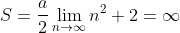 S=\frac{a}{2}\lim_{n\to\infty}n^2+2=\infty