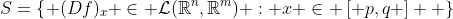 S=\left\{ (Df)_x \in \mathcal{L}(\mathbb{R}^n,\mathbb{R}^m) : x \in \left[ p,q \right]  \right\}