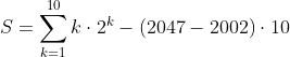 S=\sum_{k=1}^{10}{k\cdot{2^k}}-(2047-2002)\cdot{10}