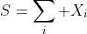 S=\sum_i X_i