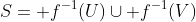 S= f^{-1}(U)\cup f^{-1}(V)