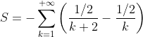 S=-\displaystyle\sum_{k=1}^{+\infty}\left(\dfrac{1/2}{k+2}-\dfrac{1/2}{k}\right)