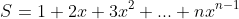 S=1+2x+3x^2+...+nx^{n-1}