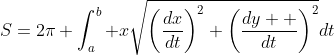 S=2\pi \int_a^b x\sqrt{\left(\frac{dx}{dt}\right)^2+\left(\frac{dy  }{dt}\right)^2}dt