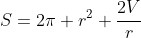 S=2\pi r^2+\frac{2V}{r}