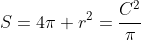 S=4\pi r^2=\frac{C^2}{\pi}