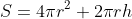 S=4{\pi}r^{2}+2{\pi}rh