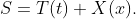 S=T(t)+X(x).