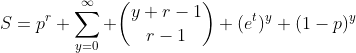 S=p^r \sum_{y=0}^\infty \binom{y+r-1}{r-1} (e^t)^y (1-p)^y
