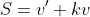 S=v'+kv