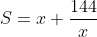 S=x+\frac{144}{x}