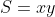 S=xy