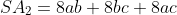 SA_2=8ab+8bc+8ac