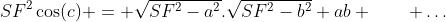 SF^{2}\cos(c) = \sqrt{SF^{2}-a^{2}}.\sqrt{SF^{2}-b^{2}}+ab \qquad \dots